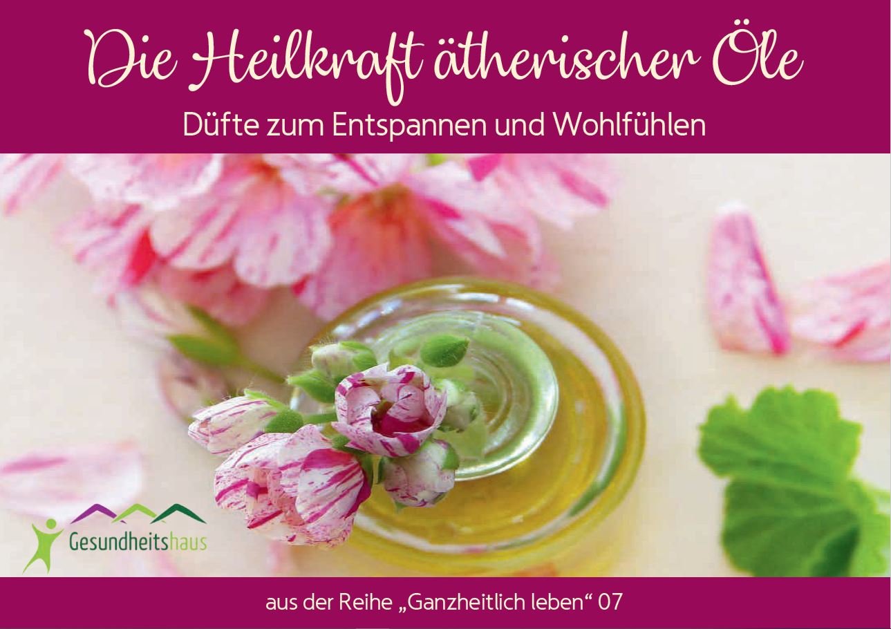 Die Heilkraft ätherischer Öle